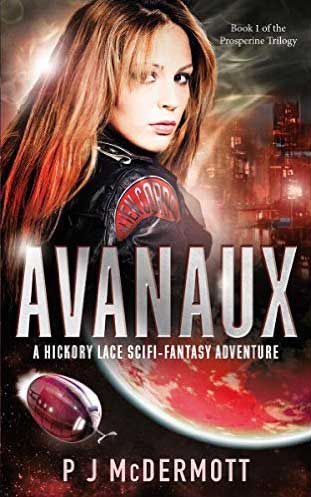 Cover design of Avanaux: A Hickory Lace Scifi-Fantasy Adventure (The Prosperine Trilogy Book 1) by PJ McDermott